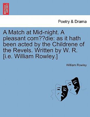 A Match at Mid-Night. a Pleasant Com Die: As It... 1241240272 Book Cover