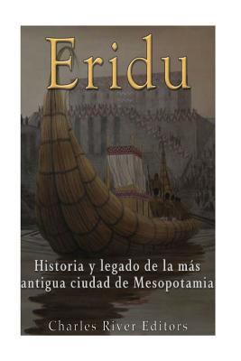 Eridu: Historia y legado de la más antigua ciud... [Spanish] 1545586284 Book Cover