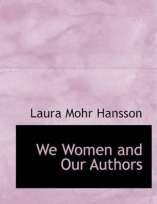 We Women and Our Authors [Large Print] 1116759993 Book Cover
