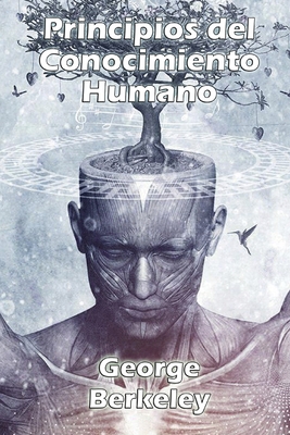 Principios del Conocimiento Humano [Spanish] 1706249748 Book Cover