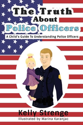 The Truth About Police Officers: A Child's Guid... 1714103927 Book Cover