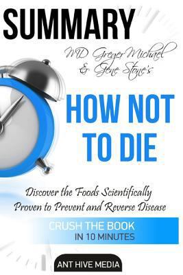 MD Greger Michael & Gene Stone's How Not to Die: Discover the Foods Scientifically Proven to Prevent and Reverse Disease Summary 1530973538 Book Cover