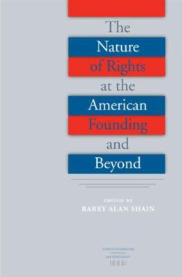 The Nature of Rights at the American Founding a... 0813926661 Book Cover