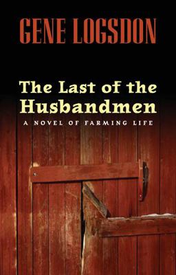The Last of the Husbandmen: A Novel of Farming ... 0821417851 Book Cover
