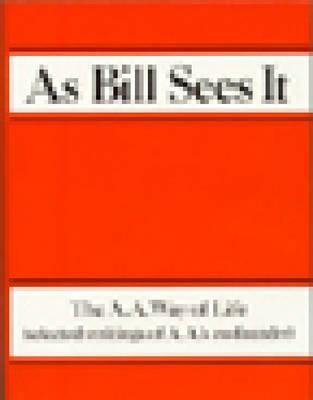 As Bill Sees It: Selected Writings of the Alcoh... B00KAF9CO0 Book Cover