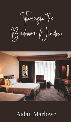 Through the Bedroom Window 1805871986 Book Cover