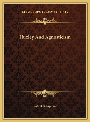 Huxley And Agnosticism 116945318X Book Cover