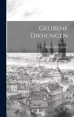 Gelibene dikhungen [Yiddish] 1021135534 Book Cover