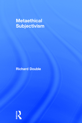 Metaethical Subjectivism 0754654176 Book Cover