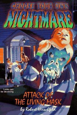 Attack of the Living Mask (Choose Your Own Adve... 0553484613 Book Cover