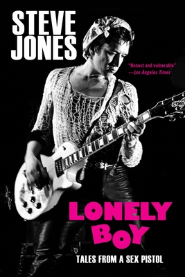 Lonely Boy: Tales from a Sex Pistol 0306903172 Book Cover