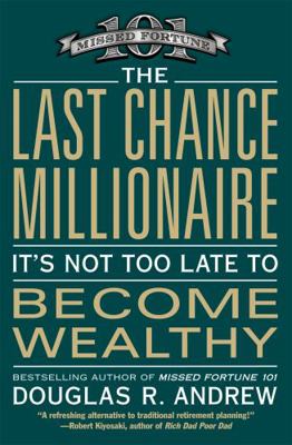 The Last Chance Millionaire: It's Not Too Late ... 0446699187 Book Cover