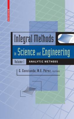 Integral Methods in Science and Engineering, Vo... 0817648984 Book Cover
