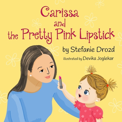 Carissa and the Pretty Pink Lipstick 1724527347 Book Cover