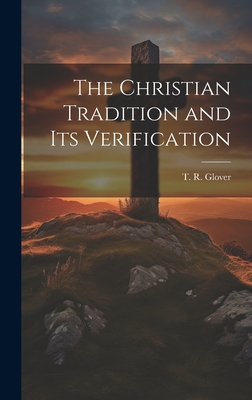 The Christian Tradition and Its Verification 1020894717 Book Cover