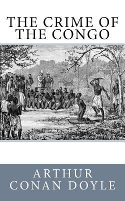 The Crime of the Congo 1540868117 Book Cover