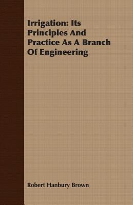 Irrigation: Its Principles and Practice as a Br... 1408626306 Book Cover