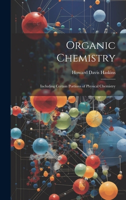 Organic Chemistry: Including Certain Portions o... 1020824840 Book Cover