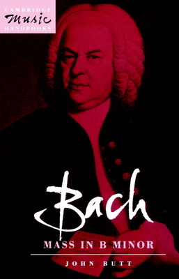 Bach: Mass in B Minor 0521387167 Book Cover