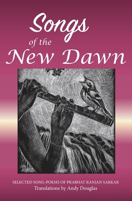 Songs of the New Dawn: Selected song-poems of P... 1881717917 Book Cover