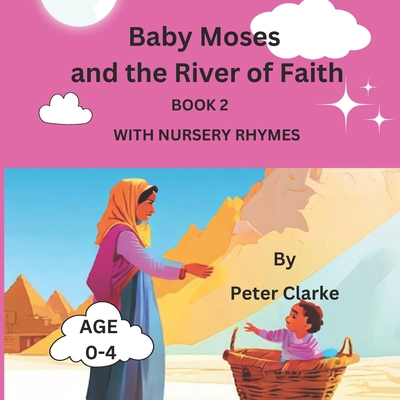 Baby Moses and the River of Faith with nursery ... B0CR7VXH8C Book Cover