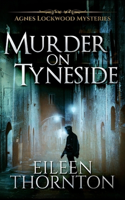 Murder on Tyneside (Agnes Lockwood Mysteries Bo... 1715482840 Book Cover