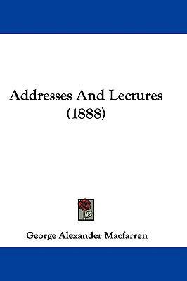 Addresses And Lectures (1888) 1437483984 Book Cover