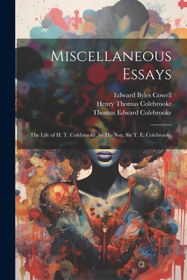 Miscellaneous Essays: The Life of H. T. Colebro... 1021250309 Book Cover