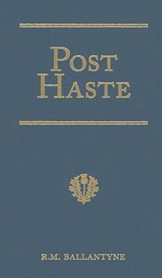 Post Haste: A Tale of Her Majesty's Mails (Visi... 1934554170 Book Cover