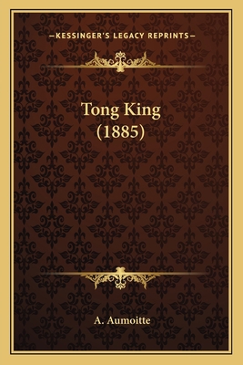 Tong King (1885) [French] 1167165454 Book Cover