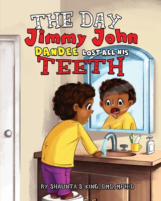 The Day Jimmy John Dandee Lost All His Teeth 1548248096 Book Cover