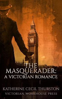 Masqueraders : A Victorian Romance