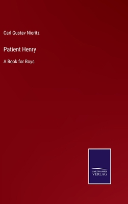 Patient Henry: A Book for Boys 337506859X Book Cover