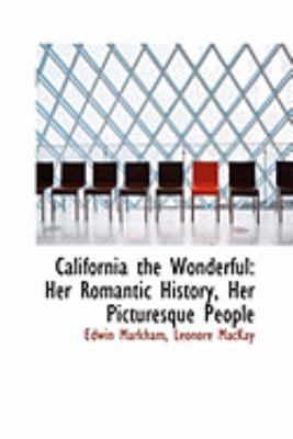 California the Wonderful: Her Romantic History,... 0559000375 Book Cover