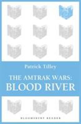 The Amtrak Wars: Blood River: The Talisman Prop... 1448213797 Book Cover