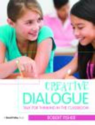 Creative Dialogues: Talk for Thinking in the Cl... 0415497272 Book Cover