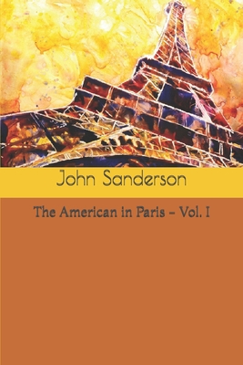 The American in Paris - Vol. I 1693722267 Book Cover