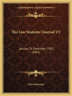 The Law Students' Journal V5: January To Decemb... 1167199650 Book Cover