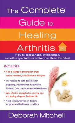 The Complete Guide to Healing Arthritis 0312534167 Book Cover