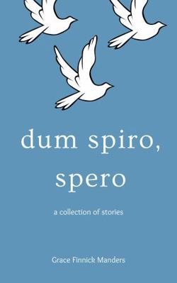Dum Spiro, Spero B0G1VG43WD Book Cover