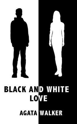 Black and White Love 1803691700 Book Cover