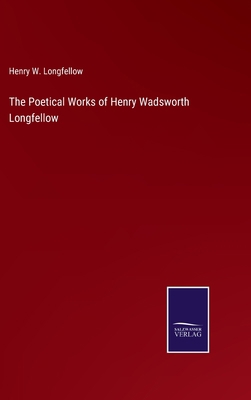 The Poetical Works of Henry Wadsworth Longfellow 3752585552 Book Cover