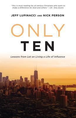 Only Ten: Lessons from Lot on Living a Life of ... 1946369411 Book Cover