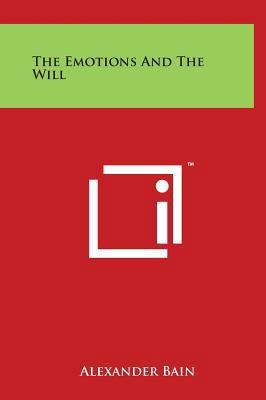 The Emotions and the Will 1497908175 Book Cover