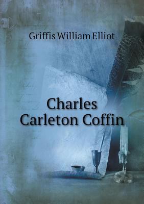 Charles Carleton Coffin 5518858221 Book Cover