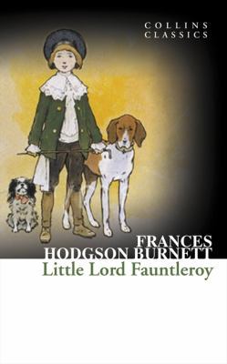 Little Lord Fauntleroy (Collins Classics) 0007449925 Book Cover
