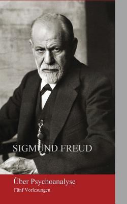 Über Psychoanalyse: Fünf Vorlesungen [German] 1523974508 Book Cover