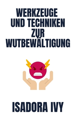 Werkzeuge und Techniken zur Wutbewältigung [German]            Book Cover