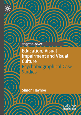 Education, Visual Impairment and Visual Culture... 3032395356 Book Cover