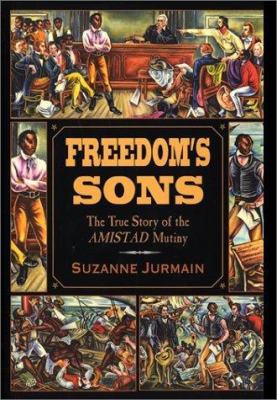 Freedom's Sons: The True Story of the Amistad M... 068811072X Book Cover